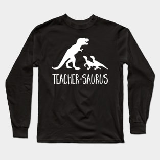 Teacher-Saurus Funny T-Rex Raptor Animal School Long Sleeve T-Shirt